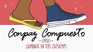 CONPAZ COMPUESTO  Caminar en tus zapatos Video Lyric Oficial [upl. by Akayas]