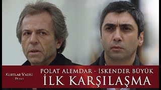 Polat Alemdar ve İskender Büyük ilk karşılaşma [upl. by Jaqitsch]