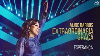 DVD Extraordinária Graça  Aline Barros  Esperança [upl. by Pavia458]