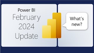 Power BI Monthly Update  February 2024 [upl. by Riedel]