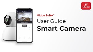 Smart Camera – Set Up and User Guide  Globe Smart Home [upl. by Derby]