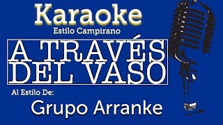 A Través Del Vaso  Karaoke  Grupo Arranke [upl. by Eddie]