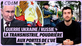 GUERRE UKRAINERUSSIE  LA TRANSNISTRIE POUDRIÈRE AUX PORTES DE LUE [upl. by Mychal997]