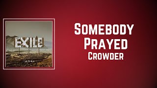 Crowder  Somebody Prayed Lyrics [upl. by Anippesuig]