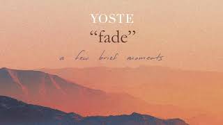 Yoste  Fade Official Audio [upl. by Bridge]