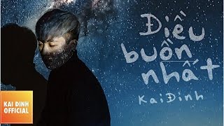 KAI ĐINH l ĐIỀU BUỒN NHẤT  OFFICIAL LYRIC VIDEO [upl. by Rafael34]