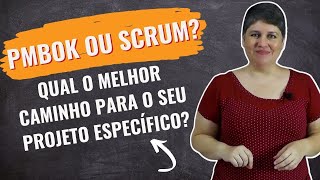 🟡PMBOK ou SCRUM Qual o melhor caminho para o seu projeto específico comparativo [upl. by Martin]