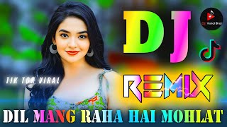 Dil Mang Raha Hai Mohlat💘 Dj Remix 💘 Tik Tok Viral Song 💘 Vibration Mix Sad 💘 Dj Vishal Bhai [upl. by Burnham597]