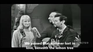 Peter Paul amp Mary  Lemon tree live amp lyrics [upl. by Baggott]