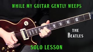 how to play quotWhile My Guitar Gently Weepsquot by The Beatles Eric Clapton  guitar solo lesson [upl. by Bannasch]