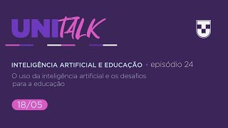 UNITALK  EP24  INTELIGÊNCIA ARTIFICIAL E EDUCAÇÃO [upl. by Adihaj]