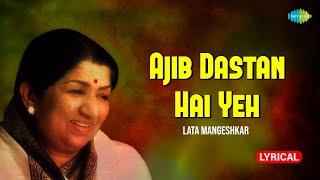 Ajib Dastan Hai Yeh  Lyrical  Lata Mangeshkar  Dil Apna Aur Preet Parai  Old Hindi Songs [upl. by Aronle]