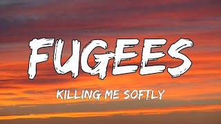 Fugees  Killing Me Softly Lyrics [upl. by Eelac]