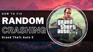 GTA V  How To Fix Random Crashing  Crash on Startup  Epic Games [upl. by Eirrahs]