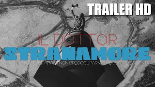 IL DOTTOR STRANAMORE di Stanley Kubrick  TRAILER Il Cinema Ritrovato al Cinema [upl. by Eppilihp]