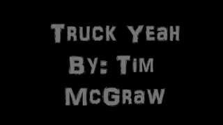 Truck Yeah  Tim McGraw  Lyrics [upl. by Atteynod185]