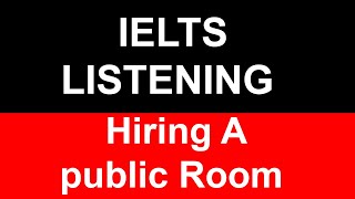 Hiring A public Room IELTS Listening [upl. by Hosbein]