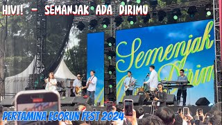 HIVI  SEMENJAK ADA DIRIMU  PERTAMINA ECORUN FEST 2024 [upl. by Nyvar128]