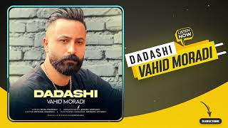 Vahid Moradi  Dadashi  OFFICIAL AUDIO وحید مرادی  داداشی [upl. by Lhadnek]