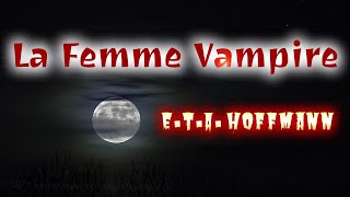 Livre audio  La Femme Vampire ETA Hoffmann [upl. by Ahsiet]