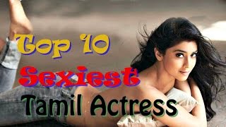 Top 10 Most Popular Sexiest Tamil Actresses [upl. by Luella]