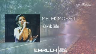 Melek Mosso  Keklik Gibi  EMRLLH TRAP REMİX [upl. by Petracca924]