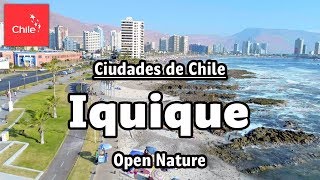 Ciudades de Chile Iquique  Naturaleza Abierta [upl. by Ahsimat]