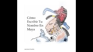 Cómo Escribir Tu Nombre En Maya [upl. by Salman]