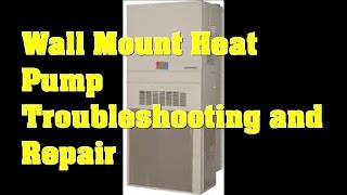 Wall Mount Heat Pump Package Unit Troubleshooting and Repair [upl. by Krigsman]