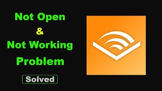 Fix Audible App Not Working  Loading  Not Open Problem Solutions in Android Phone [upl. by Reteid]