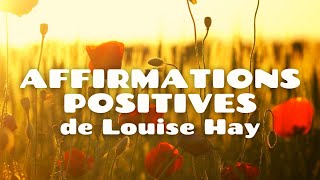 50 Affirmations Positives Quotidiennes Inspirées par Louise Hay 🇫🇷 NEW 2023 [upl. by Nadya]