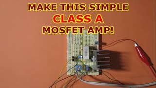 Class A MOSFET amplifier using one transistor  with schematic [upl. by Ynalem]