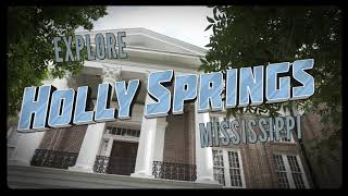 Holly Springs MS  Mississippi Main Streets [upl. by Naget975]