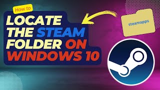 How To Locate The Steam Folder on Windows 10 A StepbyStep Guide Easy Steps [upl. by Geerts]