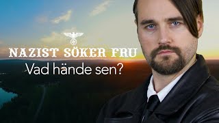 quotNazist söker fruquot Vad hände sen [upl. by Herodias218]