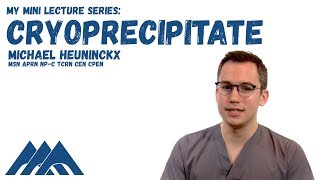 My Mini Lecture Cryoprecipitate with Michael Heuninckx Ep06 [upl. by Burkitt]