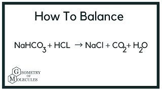 How to Balance NaHCO3  HCl  NaCl  CO2  H2O Sodium Bicarbonate Plus Hydrochloric Acid [upl. by Ruscher102]