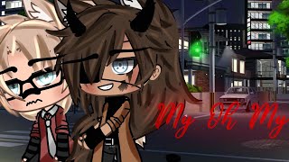 My Oh My Gay GLMV Old gacha life song •Orig Ideas• [upl. by Sapphira143]