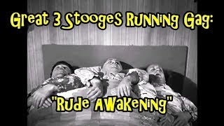 Great 3 Stooges Running Gag quotRude Awakeningquot [upl. by Noemis131]