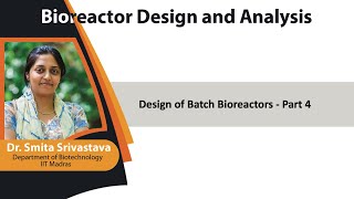 mod02lec06  Design of Batch Bioreactors  Part 4 [upl. by Mieka21]