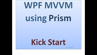 WPF Prism MVVM  Kick Start Basic Development [upl. by Nnylirehs654]