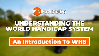 Episode 1 An introduction to World Handicap System  Understanding WHS with HowDidiDo [upl. by Toby895]