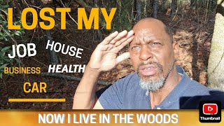 Lost Everything—Job Home Business Car amp Health… Now Living in the Woods findingpurpose [upl. by Armilla443]