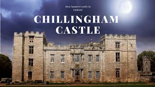 The Hauntings amp History Of Chillingham Castle  Dark History [upl. by Aenaj191]