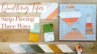 Quilting Tips Learn to Strip Piece Three Different Ways [upl. by Llehsim]