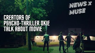 Creators of PsychoThriller OKIE Talk About Movie [upl. by Corvin]