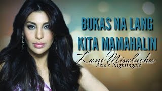 Lani Misalucha  Bukas Na Lang Kita Mamahalin Lyrics [upl. by Hesler]