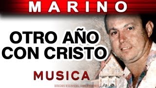 Marino  Otro Año Con Cristo musica [upl. by Erena]