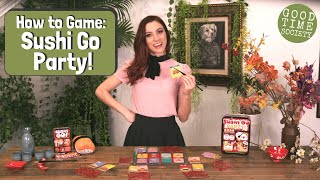 Learn How to Play Sushi Go amp Sushi Go Party quotHow to Gamequot on Good Time Society with Becca Scott [upl. by Colpin248]