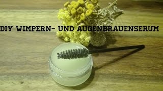 DIY Serum für LANGE DICHTE WIMPERN UND AUGENBRAUEN selbst gemacht [upl. by Weil]